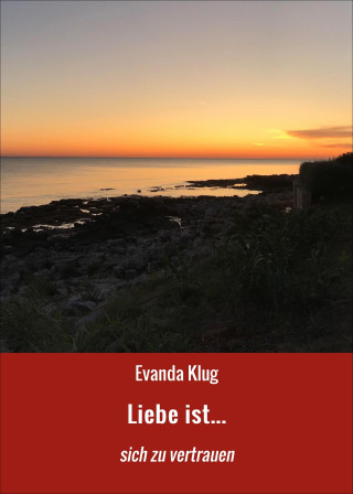 Evanda Klug: Liebe ist...
