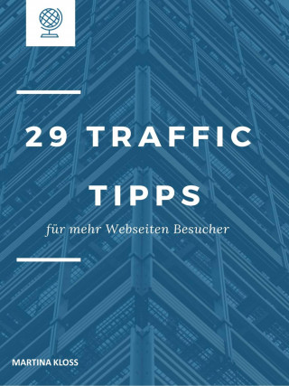 Martina Kloss: 29 Traffic Tipps für mehr Webseiten Besucher