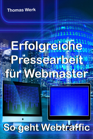 Thomas Werk: Erfolgreiche Pressearbeit für Webmaster