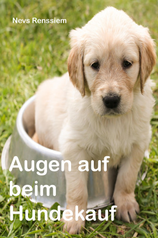 Nevs Renssiem: Augen auf beim Hundekauf