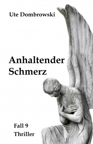 Ute Dombrowski: Anhaltender Schmerz