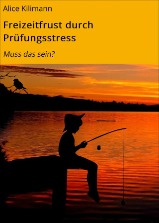 Alice Kilimann: Freizeitfrust durch Prüfungsstress