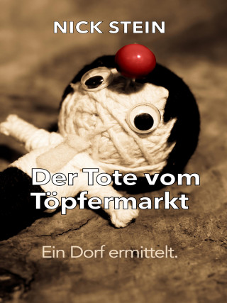 Nick Stein: Der Tote vom Töpfermarkt