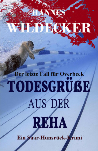 Hannes Wildecker: Todesgrüße aus der Reha
