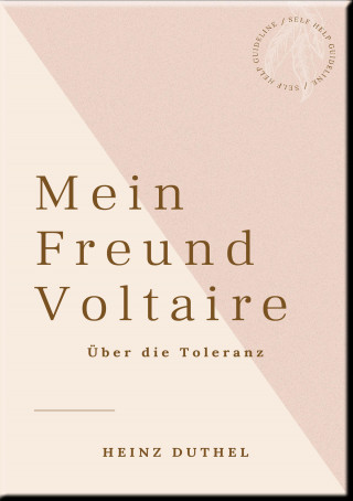 Heinz Duthel: MEIN FREUND VOLTAIRE