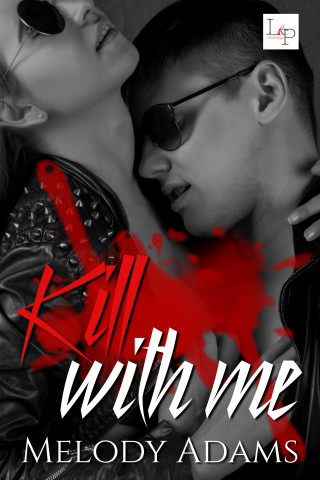 Melody Adams: Kill With Me