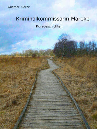 Günther Seiler: Kriminalkommissarin Mareke