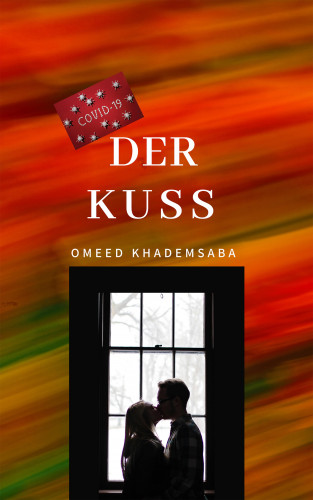 Omeed Khademsaba: Der Kuss