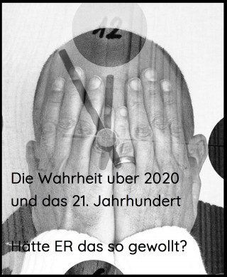 Hannes Mühlböck: Die Wahrheit über 2020 und das 21. Jahrhundert