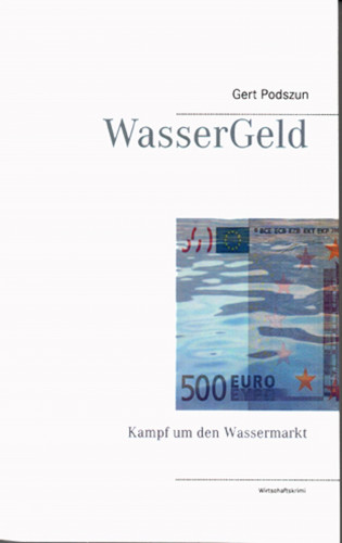 Gert Podszun: WasserGeld