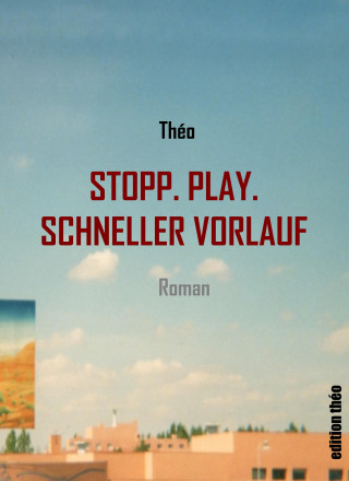Théo alias Hugluhuglu: Stopp. Play. Schneller Vorlauf