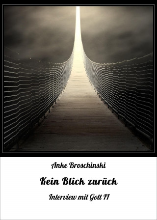 Anke Broschinski: Kein Blick zurück