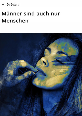 H. G Götz: Männer sind auch nur Menschen