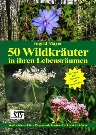 Ingrid Mayer: 50 Wildkräuter in ihren Lebensräumen