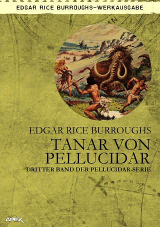 Edgar Rice Burroughs: TANAR VON PELLUCIDAR