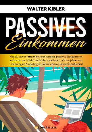 Walter Kibler: Passives Einkommen