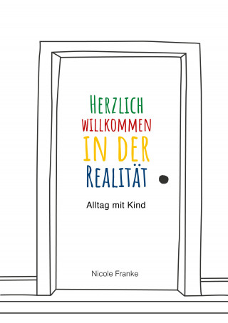 Nicole Franke: Herzlich willkommen in der Realität