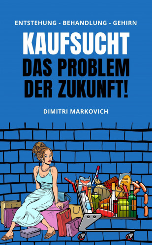 Dimitri Markovich: Kaufsucht überwinden - wie du den Kaufrausch beherrschen kannst !