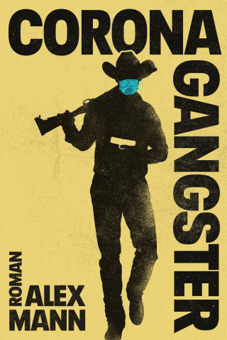 Alex Mann: Coronagangster