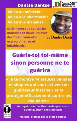 Guy Dantse: GUÉRIS-TOI TOI-MÊME SINON PERSONNE NE TE GUÉRIRA