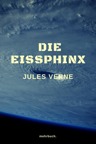 Jules Verne: Die Eissphinx
