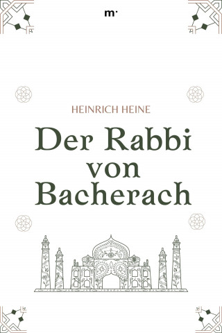Heinrich Heine: Der Rabbi von Bacherach