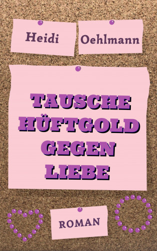Heidi Oehlmann: Tausche Hüftgold gegen Liebe