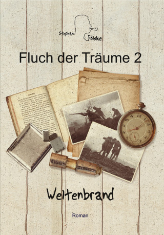 Stephan Fölske: Der Fluch der Träume - Weltenbrand