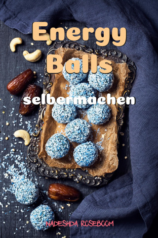 Nadeshda Roseboom: Energy Balls