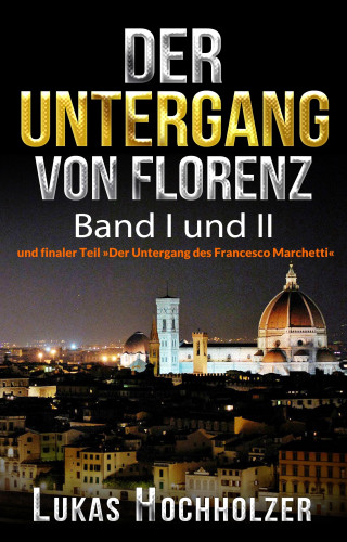 Lukas Hochholzer: Der Untergang von Florenz