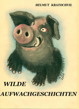 Helmut Kratochvil: Wilde Aufwachgeschichten