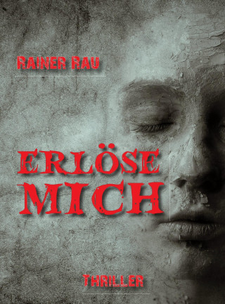 Rainer Rau: Erlöse mich