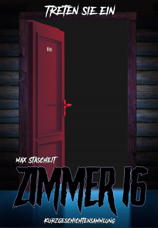 Max Stascheit: Zimmer 16