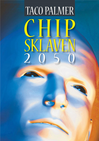 Taco Palmer: Chip-Sklaven 2050