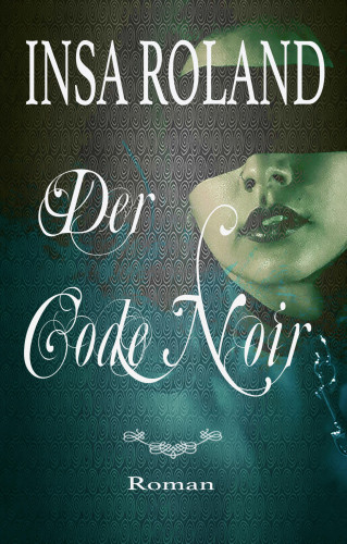 Insa Roland: Der Code Noir 1&2
