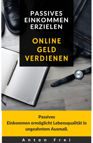 Anton Frei: Online Geld verdienen