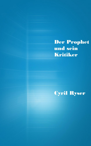 Cyril Ryser: Der Prophet und sein Kritiker