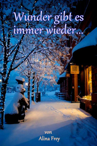 Alina Frey: Wunder gibt es immer wieder...