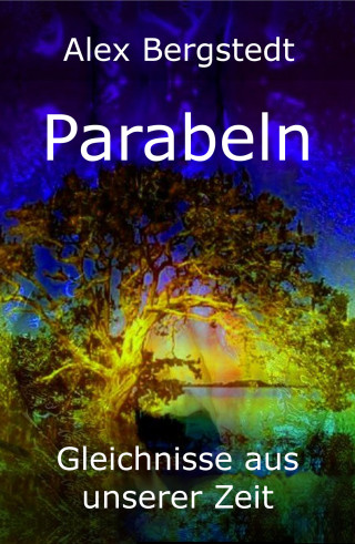 Alex Bergstedt: Parabeln