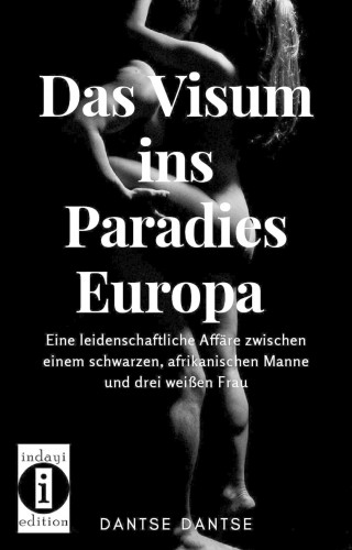 Dantse Dantse: Das Visum ins Paradies Europa