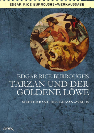 Edgar Rice Burroughs: TARZAN UND DER GOLDENE LÖWE