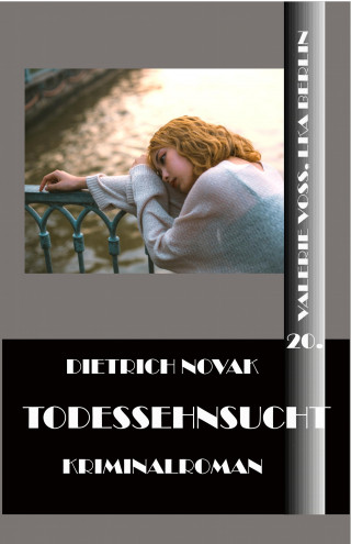 Dietrich Novak: Todessehnsucht