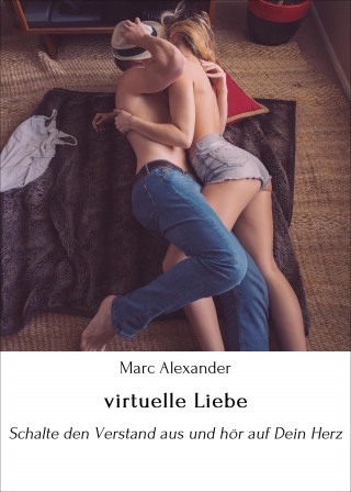 Marc Alexander: virtuelle Liebe