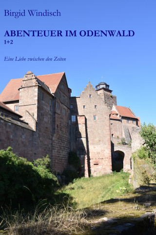 Birgid Windisch: Abenteuer im Odenwald 1+2