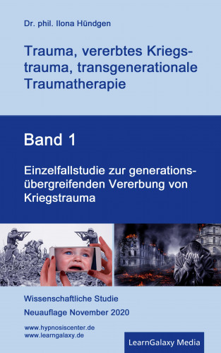 Dr. phil. Ilona Hündgen: Einzelfallstudie zur generationsübergreifenden Vererbung von Kriegstrauma
