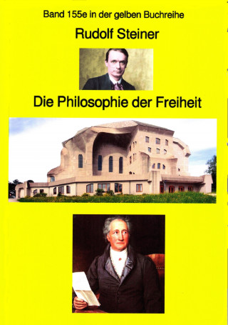 Rudolf Steiner: Rudolf Steiner: Die Philosophie der Freiheit