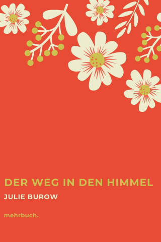 Julie Burow, Julie Pfannenschmidt: Der Weg in den Himmel