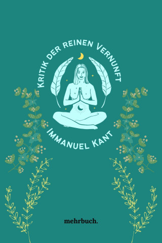 Immanuel Kant: Kritik der reinen Vernunft