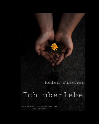 Helen Fischer: Ich überlebe