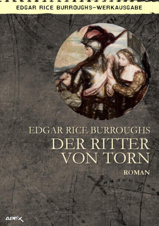 Edgar Rice Burroughs: DER RITTER VON TORN